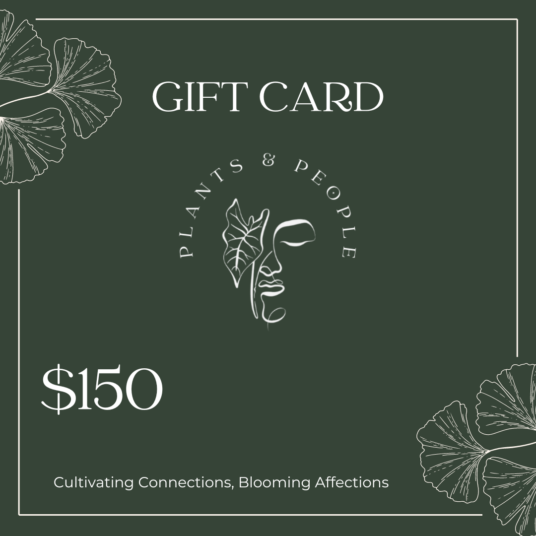 Plants&People Gift Card-$150.00-